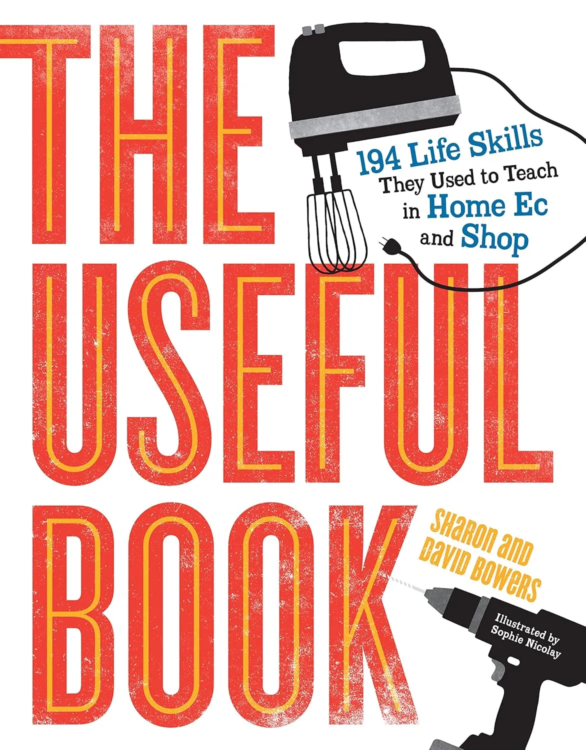 The Useful Book: 201 Life Skills They Used to Teach in Home Ec and Shop Paperback  June 14, 2016